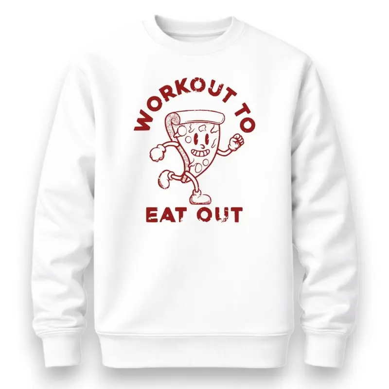 WORKOUT TO EAT OUT PREMIUM SWEATSHIRT